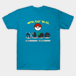 Gotta Play' em All T-Shirt